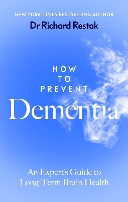 How to Prevent Dementia - Richard Restak