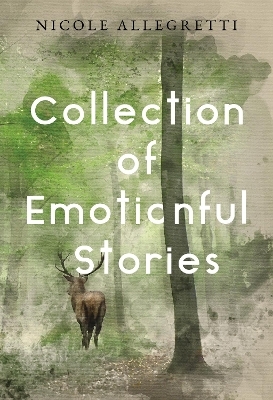 Collection of Emotionful Stories - Nicole Allegretti