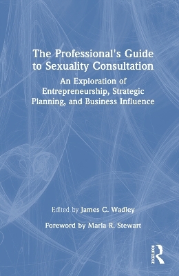 The Professional's Guide to Sexuality Consultation - 