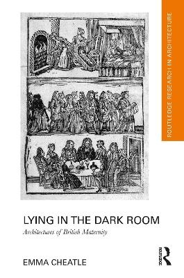 Lying in the Dark Room - Emma Cheatle