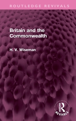 Britain and the Commonwealth - H Wiseman