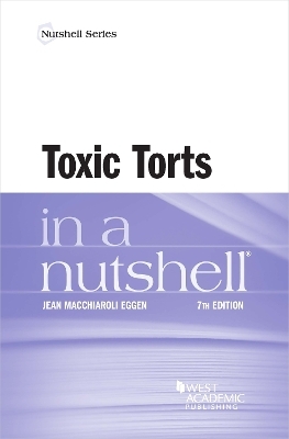Toxic Torts in a Nutshell - Jean Macchiaroli Eggen