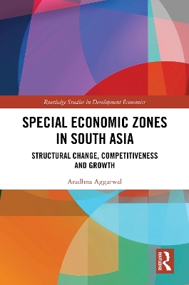 Special Economic Zones in South Asia - Aradhna Aggarwal