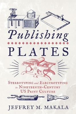 Publishing Plates - Jeffrey M. Makala