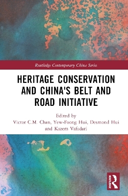 Heritage Conservation and China's Belt and Road Initiative - 