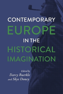 Contemporary Europe in the Historical Imagination - 