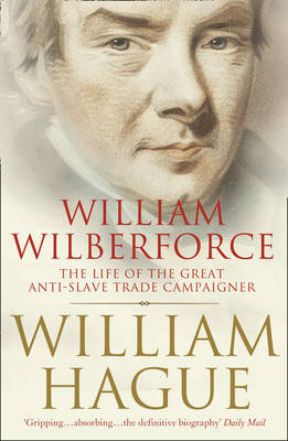 William Wilberforce -  William Hague