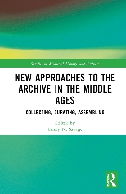 New Approaches to the Archive in the Middle Ages - 