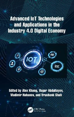 Advanced IoT Technologies and Applications in the Industry 4.0 Digital Economy - 