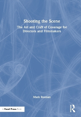 Shooting the Scene - Mark Rosman