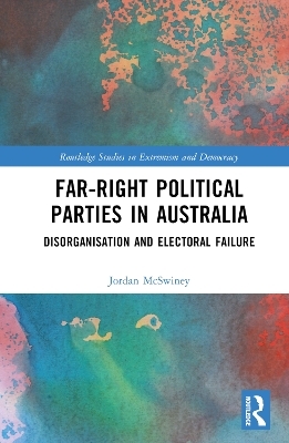 Far-Right Political Parties in Australia - Jordan McSwiney