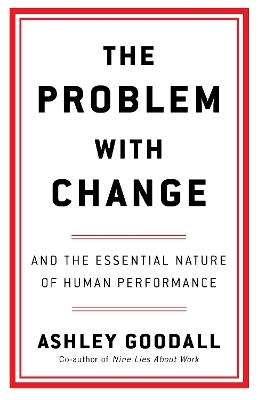 The Problem With Change - Ashley Goodall