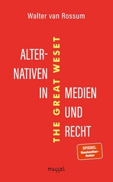 Alternativen in Medien und Recht - Walter van Rossum