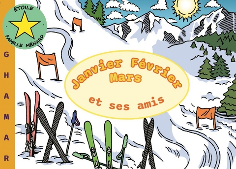 Janvier FÃ©vrier Mars et ses amis - Ghamar MÃ©nard