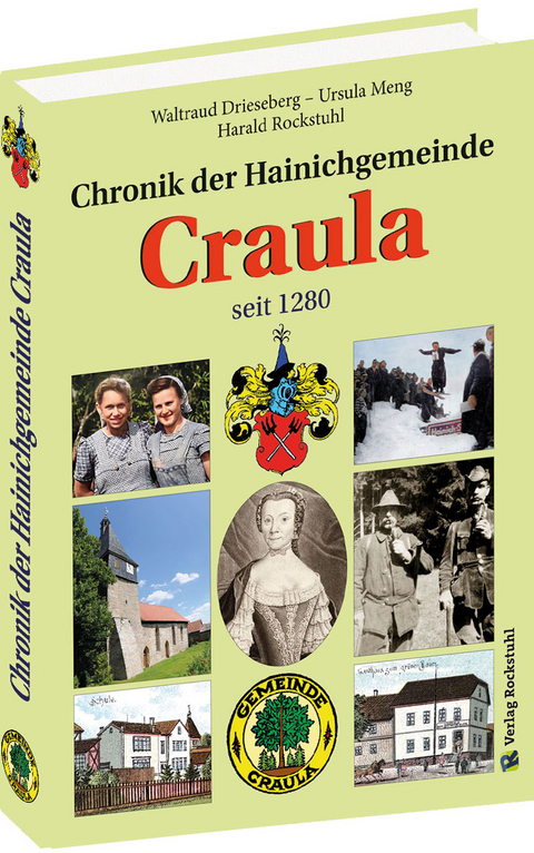 Chronik der Hainichgemeinde Craula seit 1280 - Harald Rockstuhl, Waltraud Drieseberg, Ursula Meng