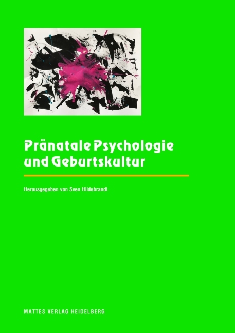 Pränatale Psychologie und Geburtskultur - 