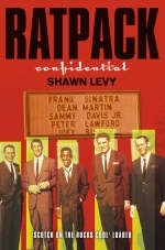 Rat Pack Confidential (Text Only) -  Shawn Levy