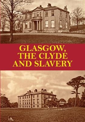 Glasgow, the Clyde and Slavery - D. P.