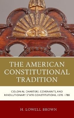 The American Constitutional Tradition - H. Lowell Brown