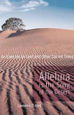 Alleluia is the Song of the Desert - Lawerence D. Hart