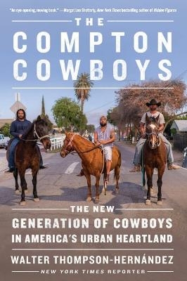 The Compton Cowboys - Walter Thompson-Hernandez