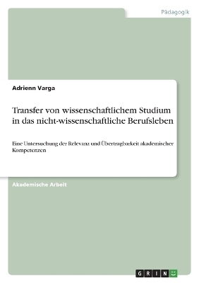 Transfer von wissenschaftlichem Studium in das nicht-wissenschaftliche Berufsleben - Adrienn Varga