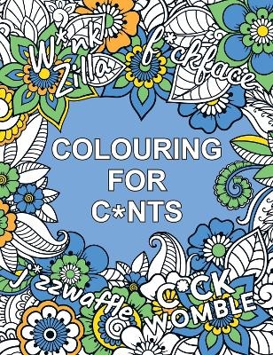 Colouring for C*nts - Summersdale Publishers
