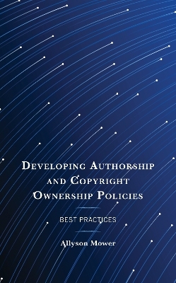 Developing Authorship and Copyright Ownership Policies - Allyson Mower