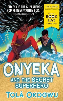 Onyeka and the Secret Superhero: World Book Day 2024 - Tolá Okogwu