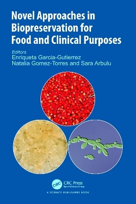Novel Approaches in Biopreservation for Food and Clinical Purposes - 