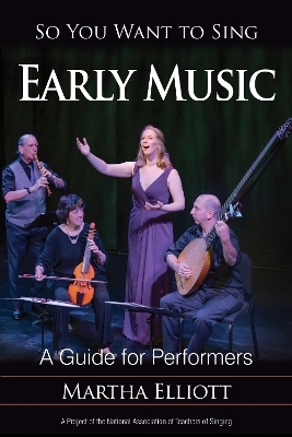 So You Want to Sing Early Music - Martha Elliott