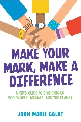 Make Your Mark, Make a Difference - Joan Marie Galat