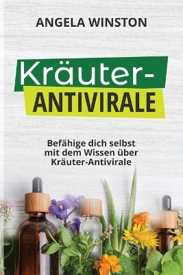 Kräuter- Antivirale - Angela Winston