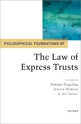 Philosophical Foundations of the Law of Express Trusts - 