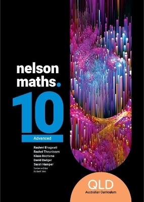 Nelson Maths 10 Advanced (QLD) Student Book with Nelson MindTap - Rhasmi Bhagwati, Rachel Theunissen, Klaas Bootsma, David Badger, Sarah Hamper