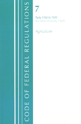 Code of Federal Regulations, Title 07 Agriculture 1760-1939, Revised as of January 1, 2021 -  Office of The Federal Register (U.S.)