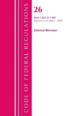 Code of Federal Regulations, Title 26 Internal Revenue 1.851-1.907, Revised as of April 1, 2020 -  Office of The Federal Register (U.S.)