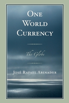 One World Currency - José Rafael Abinader