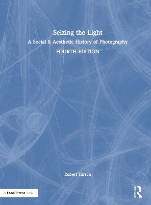 Seizing the Light - Robert Hirsch