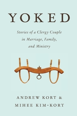 Yoked - Andrew Kort, Mihee Kim-Kort