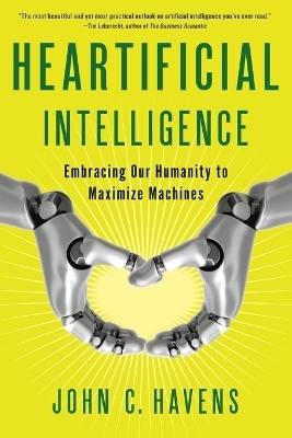 Heartificial Intelligence - John C. Havens