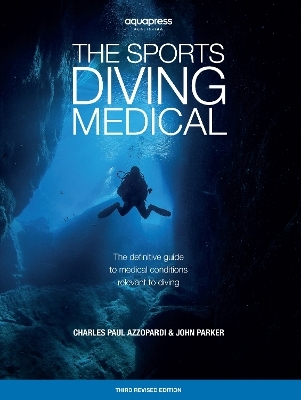 The Sports Diving Medical - Charles Paul Azzopardi, John Parker