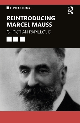 Reintroducing Marcel Mauss - Christian Papilloud