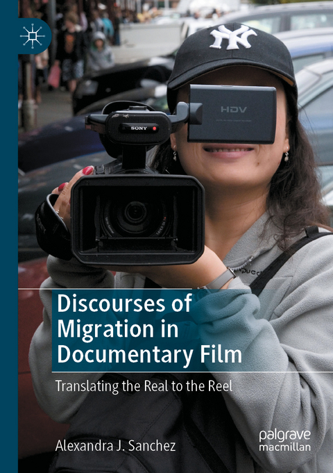 Discourses of Migration in Documentary Film - Alexandra J. Sanchez