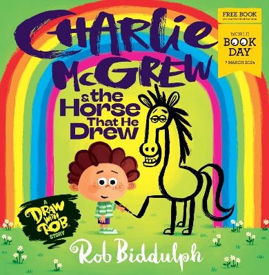 Charlie McGrew & The Horse That He Drew - Rob Biddulph
