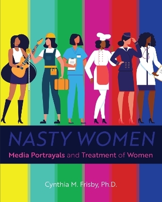 Nasty Women - Cynthia M. Frisby