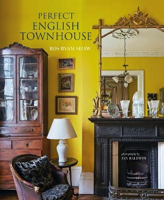 Perfect English Townhouse - Ros Byam Shaw