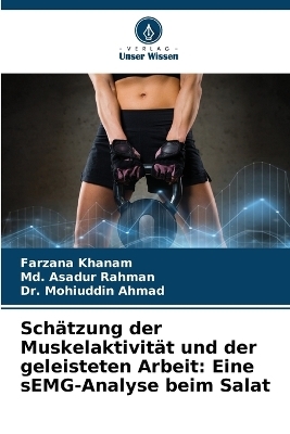 Schätzung der Muskelaktivität und der geleisteten Arbeit - Farzana Khanam, MD Asadur Rahman, Dr Mohiuddin Ahmad