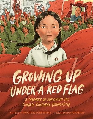 Growing Up under a Red Flag - Ying Chang Compestine
