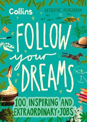 Follow Your Dreams - Katherine Mengardon,  Collins Kids